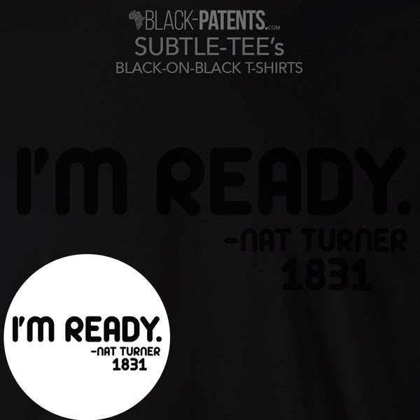 I'm Ready. Nat Turner 1831 Subtle-Tee Unisex T-Shirt