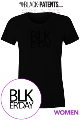 Blk Er'Day by Subtle-Tee's available on Black-Patents.com