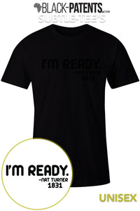 Nat Turner, I'm Ready! - Subtle-Tee Available on Black-Patents.com